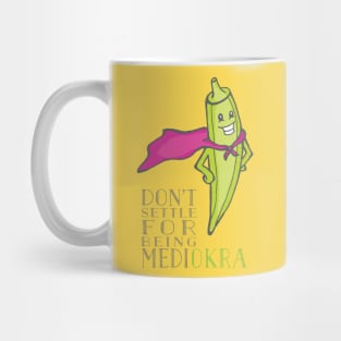 Don't Be Medi-Okra! Mug